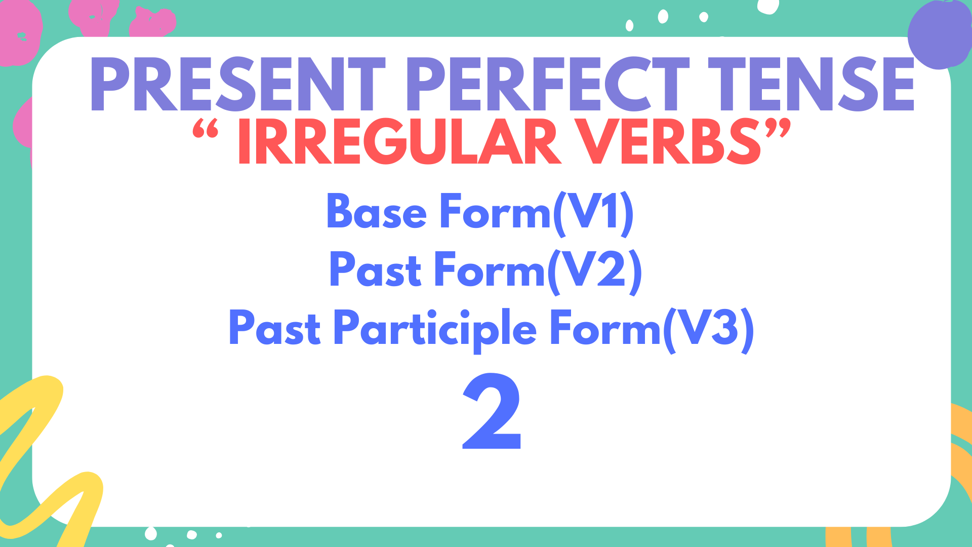 Present Perfect Tense Fiilerin  Birinci-�kinci ve ���nc� Halleri