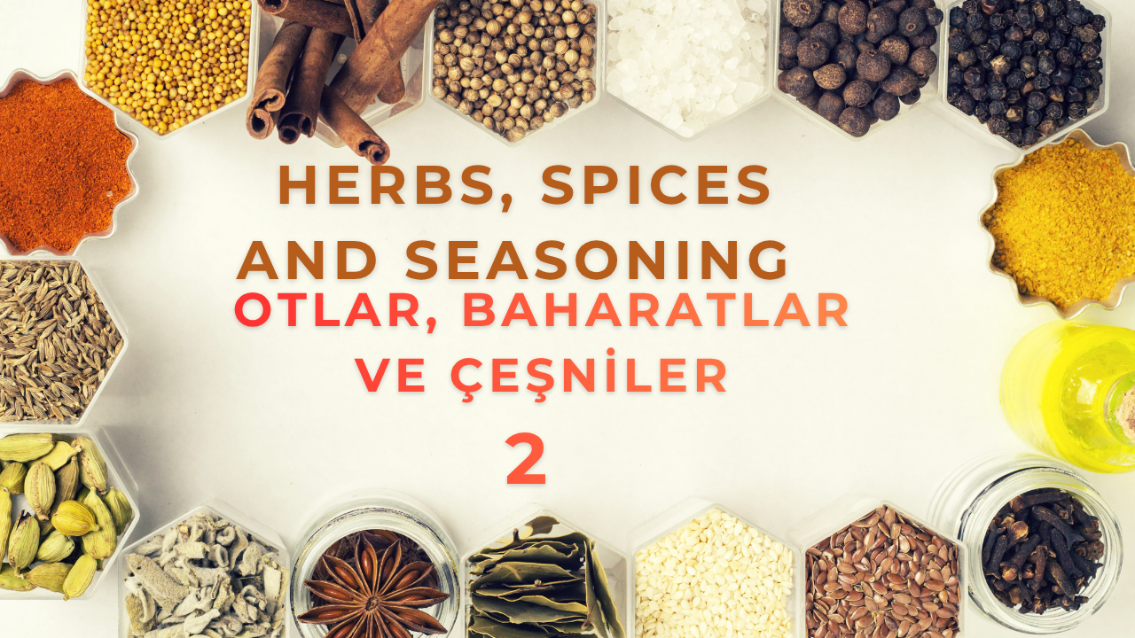 Otlar ve  Baharatlar - Herbs and  Spices