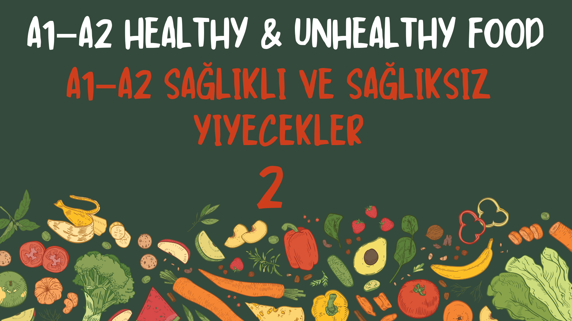 A1�A2 Healthy and Unhealthy Food � Sa�l�kl� ve Sa�l�ks�z Yiyecekler