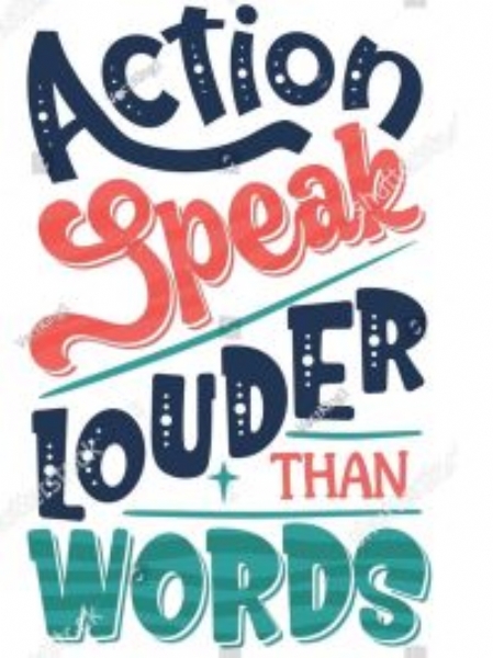 Actions Speak Louder Than Words