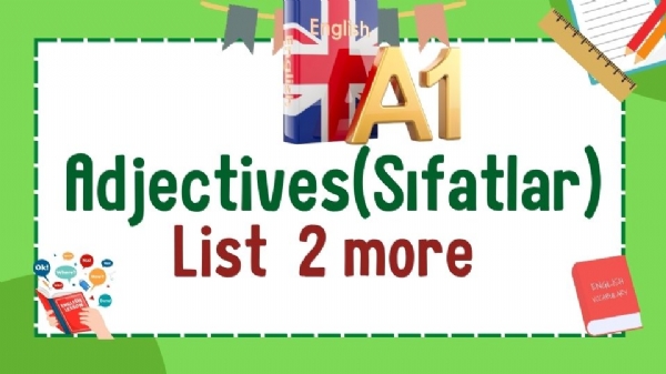 A1 Seviyesi ngilizce Kelimeler -Sfatlar 2