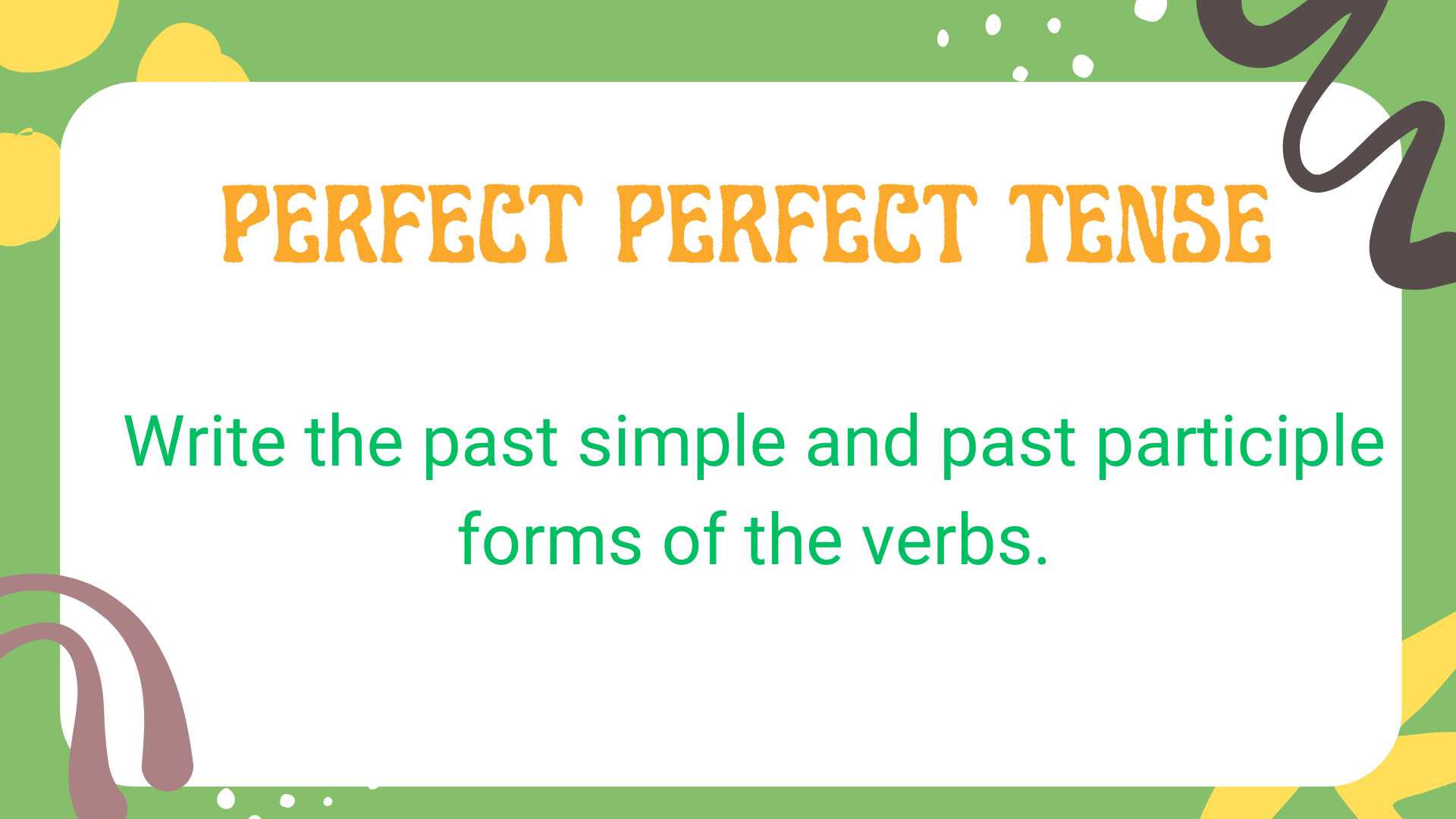 Present Perfect Tense Fiilerin 2. ve 3.Hallerini ��renelim