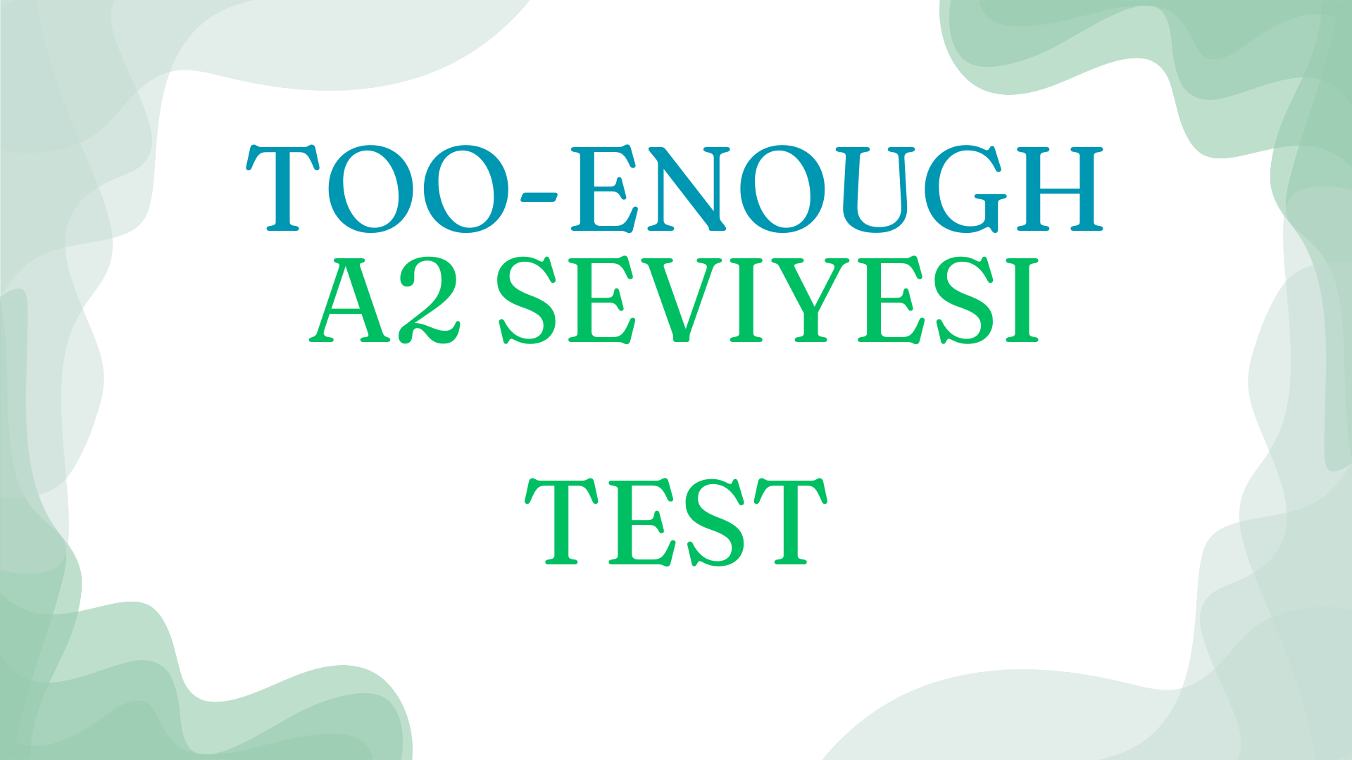 too- enough Al��t�rmalar ve Testler