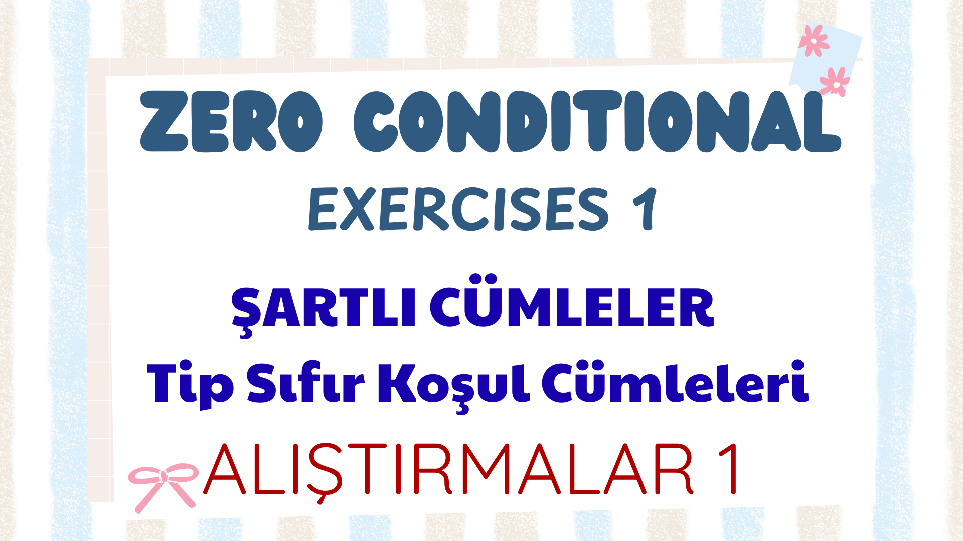 The Conditionals -If Clauses �artl� C�mleler 0 Type Al��t�rmalar 1