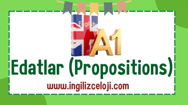 A1 Seviyesi Edatlar (Propositions)