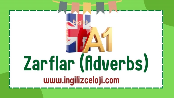 A1 Seviyesi Zarflar (Adverbs)
